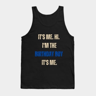 Its Me Hi Im The Birthday Boy Its Me Kids Birthday Party T-Shirt Tank Top